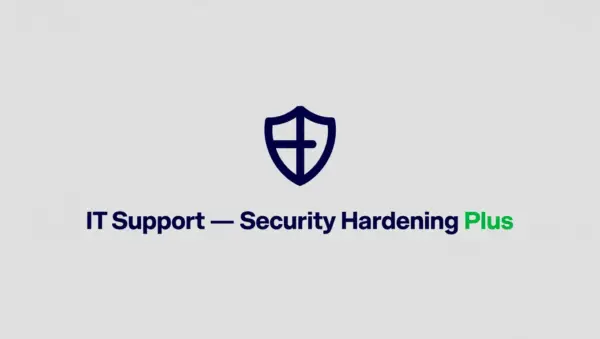 IT Support — Security Hardening Plus